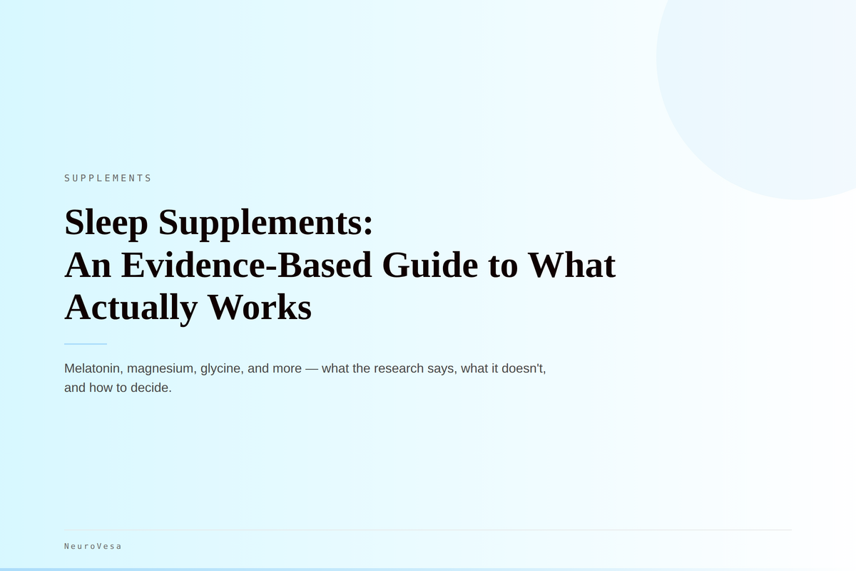 Sleep Supplements: An Evidence-Based Guide to What Actually Works — NeuroVesa